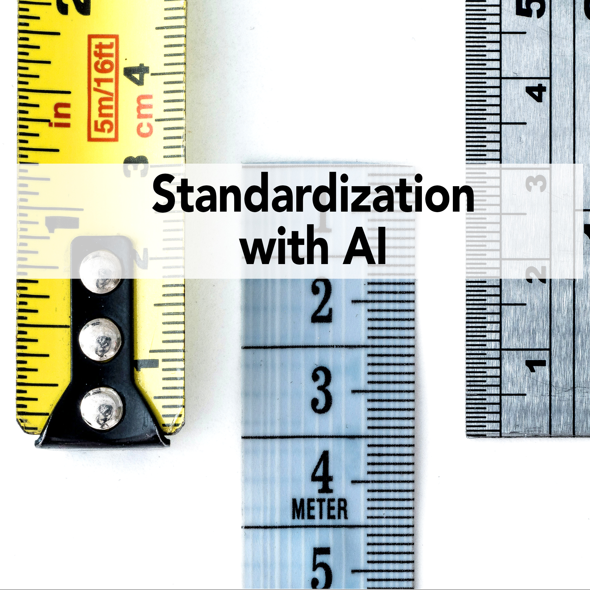 Tape measures overlayed with the words "standardization with AI" Standardization in visual inspection